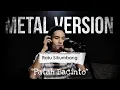 Download Lagu Ratu Sikumbang - Patah Bacinto (METAL COVER)