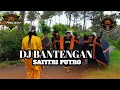 Download Lagu DJ BANTENGAN PUTRO ANOM JOYO-SAFITRI PUTRO PAMBUKO