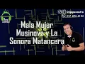 Mala Mujer - Musinova y La Sonora Matancera dj_pipecastro
