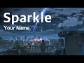 Download Lagu Sparkle | Your Name. [AMV]