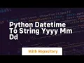 python datetime to string yyyy mm dd