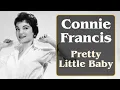 Download Lagu Connie Francis - Pretty Little Baby (1962) with Lyrics