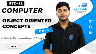OBJECT ORIENTED CONCEPTS DAY-1 STD-12 COMPUTER CHAPTER-6 By Niraj Valeja