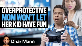 Overprotective Mom WON T LET KID Have Fun Dhar Mann Studios