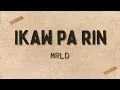 Download Lagu Ikaw Pa Rin - MRLD (Lyrics)