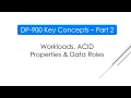 DP 900 Concepts Series Part 2 Workloads ACID Properties Data Roles Explained