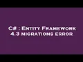 C Entity Framework 4 3 migrations error