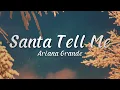 Ariana Grande - Santa Tell Me (Lyrics)