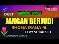 Download Lagu KARAOKE DANGDUT || RHOMA IRAMA FT ELVY SUKAESIH || JANGAN BERJUDI