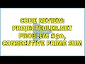 Code Review ProjectEuler net problem Consecutive Prime Sum 2 Solutions