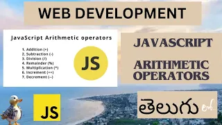 Web Development JAVASCRIPT ARITHMETIC OPERATORS DETAIL EXPLANATION in Telugu Lesson - 9