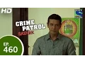Download Lagu Crime Patrol - क्राइम पेट्रोल सतर्क - Episode 460 - 18th January 2015