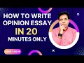 How to Write OPINION ESSAY in 20 MINUTES Only By Asad Yaqub