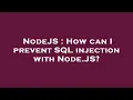 NodeJS How can I prevent SQL injection with Node JS
