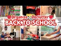 BACK TO SCHOOL ORGANIZATION 2026 LETS GET ORGANIZED FOR BACK SCHOOL CLEAN ORGANIZE DECLUTTER