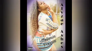 alyzae ashes melanin poppin official audio 
