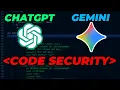 ChatGPT vs Gemini who is better at Code Security