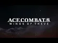 ACE COMBAT 8: WINGS OF THEVE | Online 101 Trailer