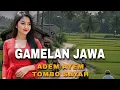 Download Lagu INSTRUMEN GAMELAN JAWA AYEM TENAN LURR!! TOMBO SAYAH 