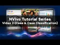 NVivo Tutorial Series 2 Case and Case Classification