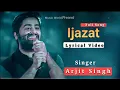 Download Lagu IJAZAT (LYRICS) | ARIJIT SINGH | MUSIC WORLD | SUNNY LEONE | MEET BROS | ONE NIGHT STAND