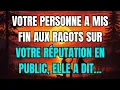 Les anges disent que Votre personne a MIS FIN aux ragots sur votre réputation en public, elle a dit…