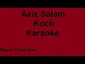 Download Lagu Aziz Salam - Koch - karaoke