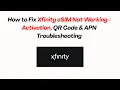 How to Fix Xfinity eSIM Not Working - Activation QR Code APN Troubleshooting