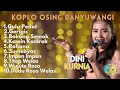 Download Lagu DINI KURNIA - GULU PEDOT-GERIGIS-BOKONG SEMOK- Viral TikTok FULL ALBUM KOPLO OSING BANYUWANGI 2025