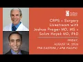 CRPS Surgery Livestream with Joshua Prager MD MS and Salim Hayek MD P