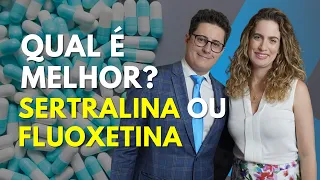 Sertralina ou Fluoxetina: qual o melhor ANTIDEPRESSIVO?