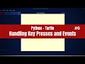 Python Turtle - 6 Handling Key Presses and Events Inside Python