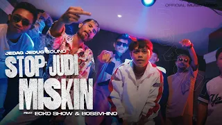jedag jedug sound stop judi miskin feat ecko show u0026 bossvhino music video 