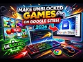 How To Make An Unblocked Games Website For Google Sites 2026