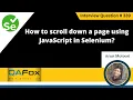 How to scroll down a page using JavaScript in Selenium Selenium Interview Question