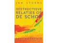Jan Storms - Destructieve relaties op de schop, psychopathie herkennen en hanteren