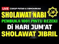 Lagu SHOLAWAT JIBRIL PENARIK REZEKI PALING DAHSYAT, Sholawat Nabi Muhammad SAW, Sholawat Jibril Merdu
