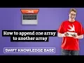 How to append one array to another array - Swift 5