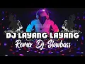 DJ LAYANG - LAYANG | BAGUS WIRATA  || REMIX DJ SLOWBASS 