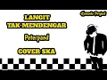 Lagu LANGIT TAK MENDENGAR - PETERPAND || REGGAE SKA VERSION [angklung version]