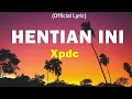 XPDC - Hentian Ini (Official Lyric Video)