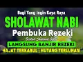 Lagu SHOLAWAT JIBRIL PENARIK REZEKI PALING KUAT DARI SEGALA ARAH, Sholawat Nabi Paling Merdu