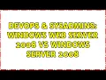 DevOps SysAdmins Windows Web Server 2008 vs Windows Server 2008 2 Solutions