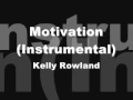 Download Lagu Kelly Rowland - Motivation(Instrumental).flv