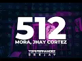 Mora, Jhay Cortez   512  Tomi Fernandez DJ