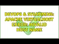 DevOps SysAdmins Apache VirtualHost error Invalid host name
