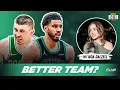 Are the Celtics a BETTER TEAM than Last Year You Got Boston w Noa Dalzell