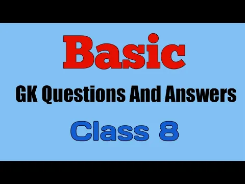 Download MP3 Basic GK Questions And Answers || GK Questions for Class 8 || GK for Class 8