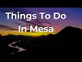 Things To Do In Mesa Arizona In Winter and Year Round Outdoor Activities To Try In Mesa