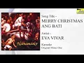 MERRY CHRISTMAS ANG BATI - Eva Vivar (Original Minus One) OPM
